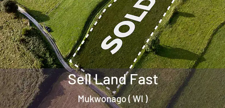  Sell Land Fast Mukwonago ( WI )