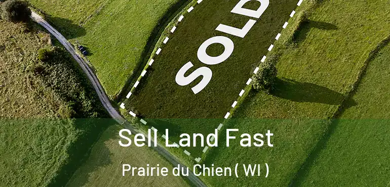  Sell Land Fast Prairie du Chien ( WI )
