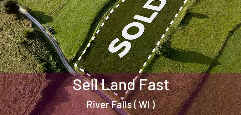  Sell Land Fast River Falls ( WI )