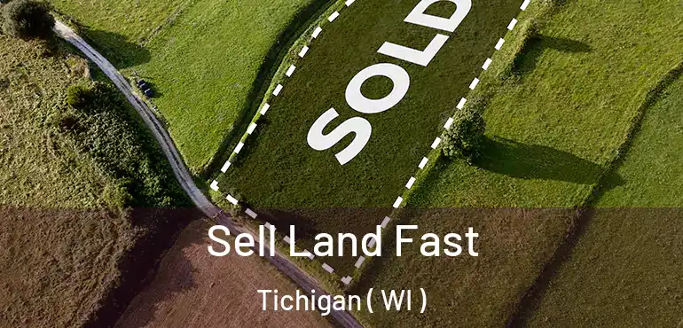  Sell Land Fast Tichigan ( WI )