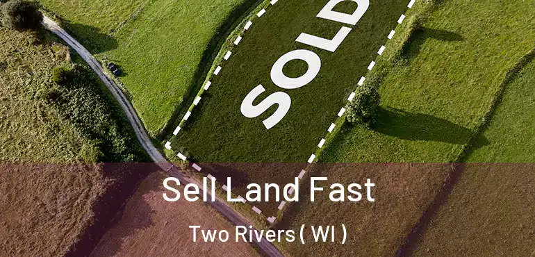 Sell Land Fast Two Rivers ( WI )