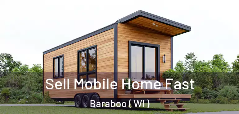  Sell Mobile Home Fast Baraboo ( WI )