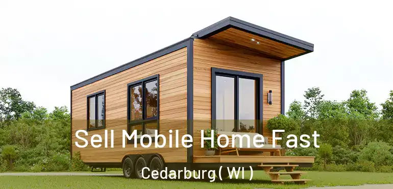  Sell Mobile Home Fast Cedarburg ( WI )