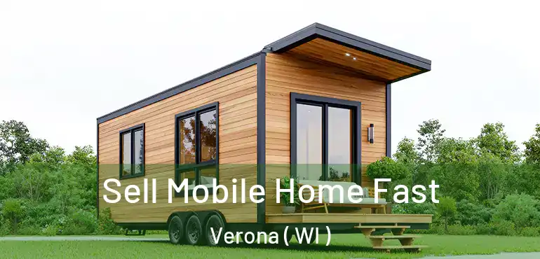  Sell Mobile Home Fast Verona ( WI )
