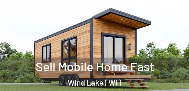  Sell Mobile Home Fast Wind Lake ( WI )