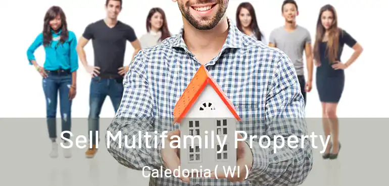  Sell Multifamily Property Caledonia ( WI )