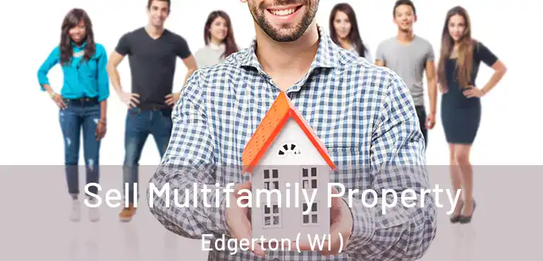  Sell Multifamily Property Edgerton ( WI )