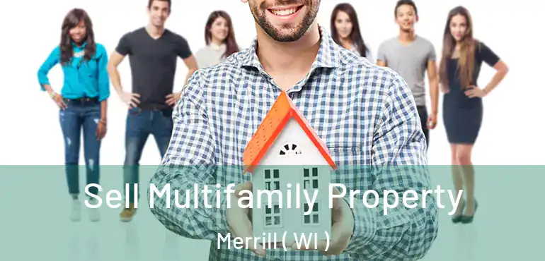  Sell Multifamily Property Merrill ( WI )