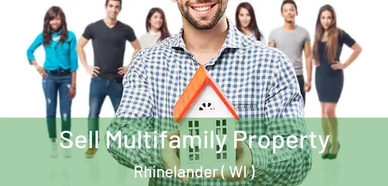  Sell Multifamily Property Rhinelander ( WI )