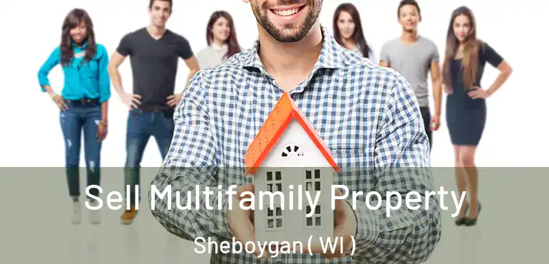  Sell Multifamily Property Sheboygan ( WI )