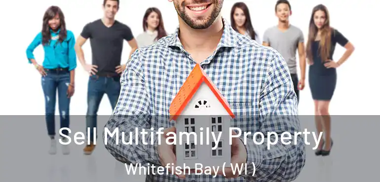  Sell Multifamily Property Whitefish Bay ( WI )