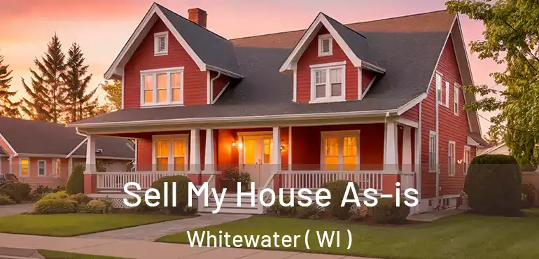  Sell My House As-is Whitewater ( WI )