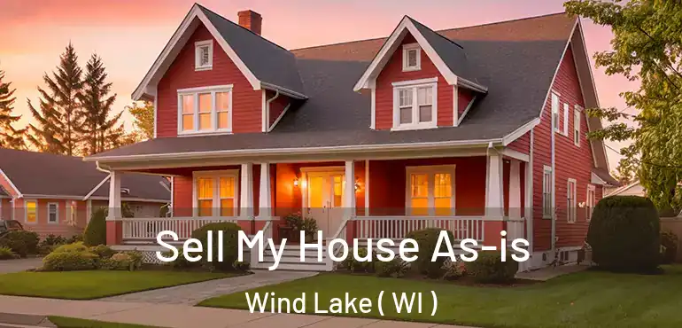  Sell My House As-is Wind Lake ( WI )