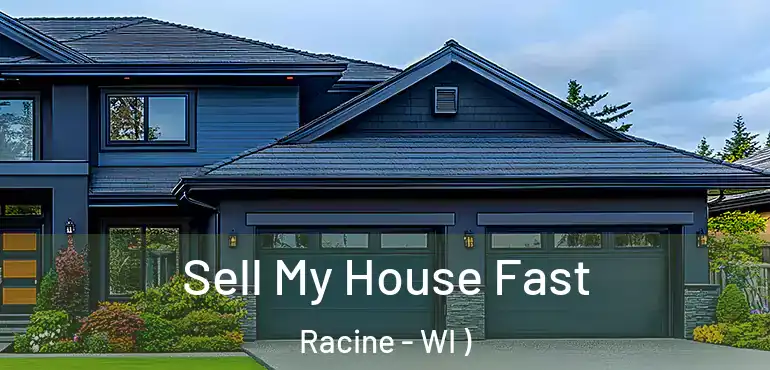  Sell My House Fast Racine - WI )