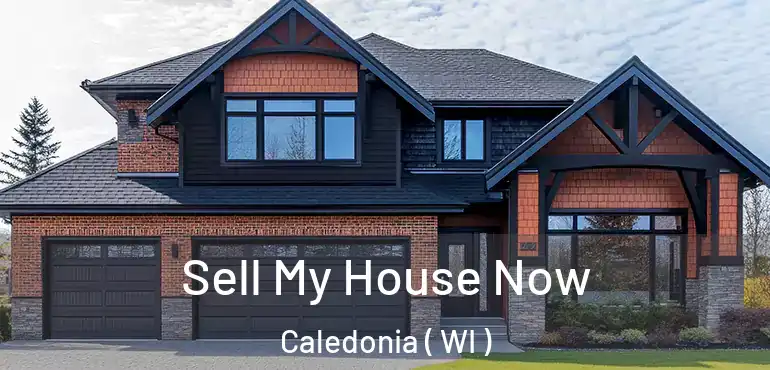  Sell My House Now Caledonia ( WI )