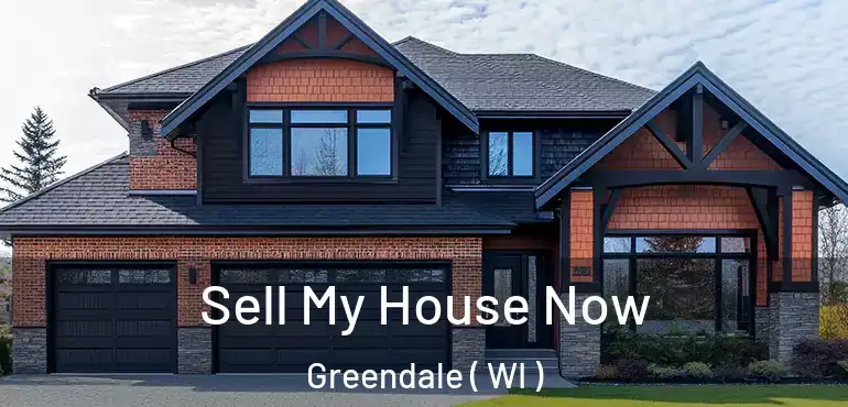  Sell My House Now Greendale ( WI )