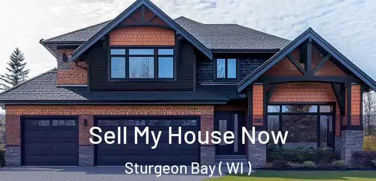  Sell My House Now Sturgeon Bay ( WI )