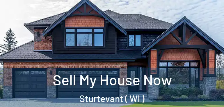 Sell My House Now Sturtevant ( WI )