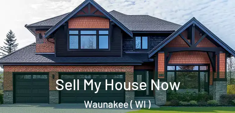  Sell My House Now Waunakee ( WI )
