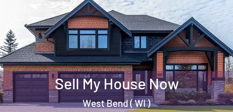  Sell My House Now West Bend ( WI )