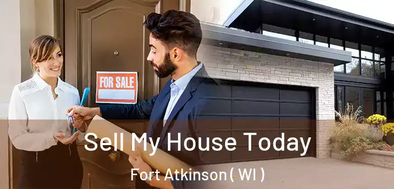  Sell My House Today Fort Atkinson ( WI )
