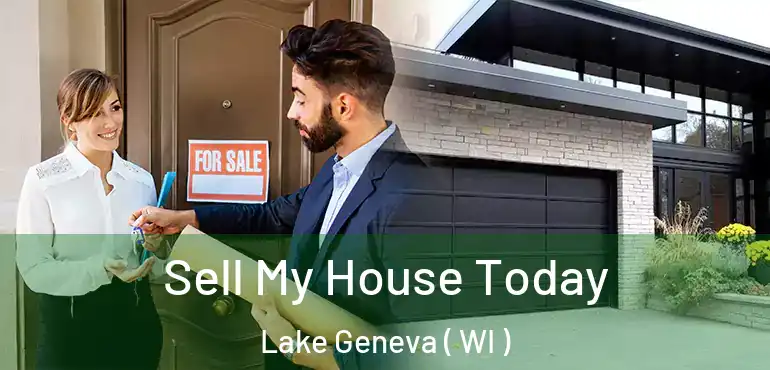  Sell My House Today Lake Geneva ( WI )