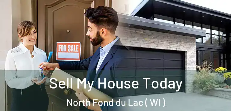  Sell My House Today North Fond du Lac ( WI )