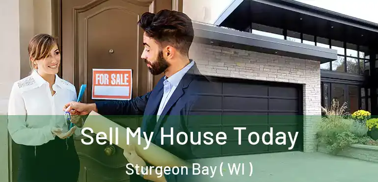  Sell My House Today Sturgeon Bay ( WI )