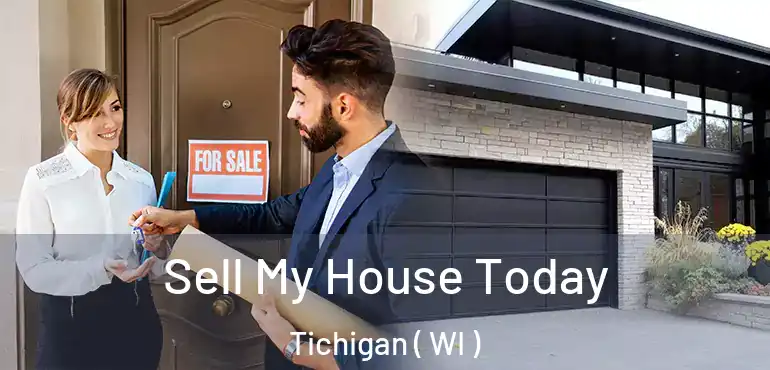  Sell My House Today Tichigan ( WI )