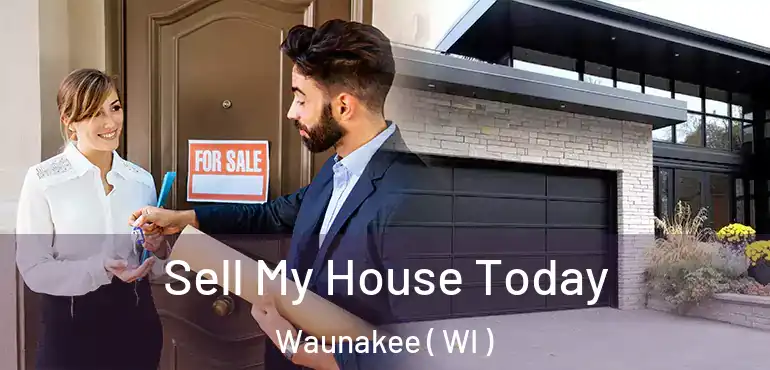  Sell My House Today Waunakee ( WI )