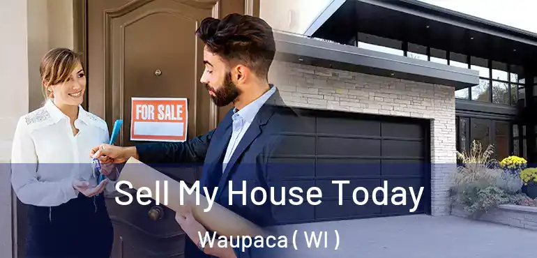  Sell My House Today Waupaca ( WI )