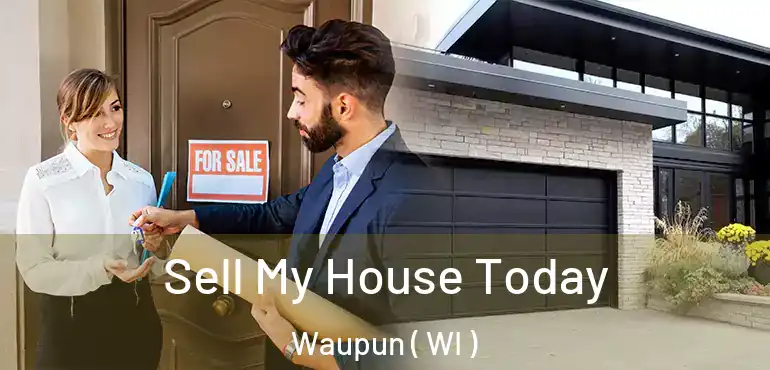  Sell My House Today Waupun ( WI )