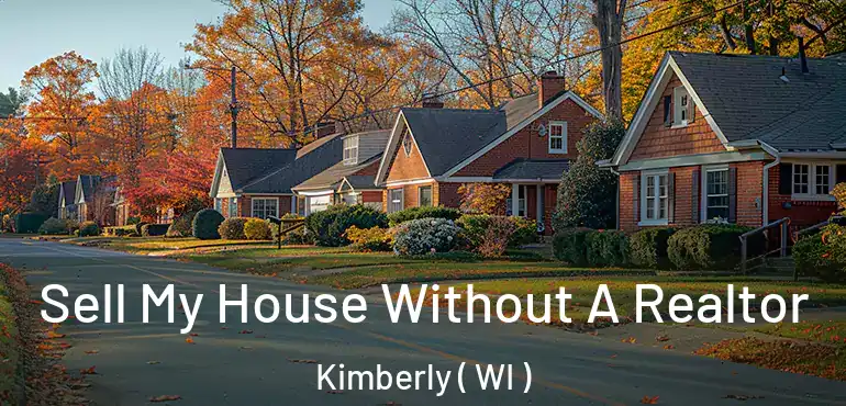 Sell My House Without A Realtor Kimberly ( WI )