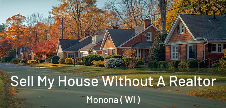  Sell My House Without A Realtor Monona ( WI )