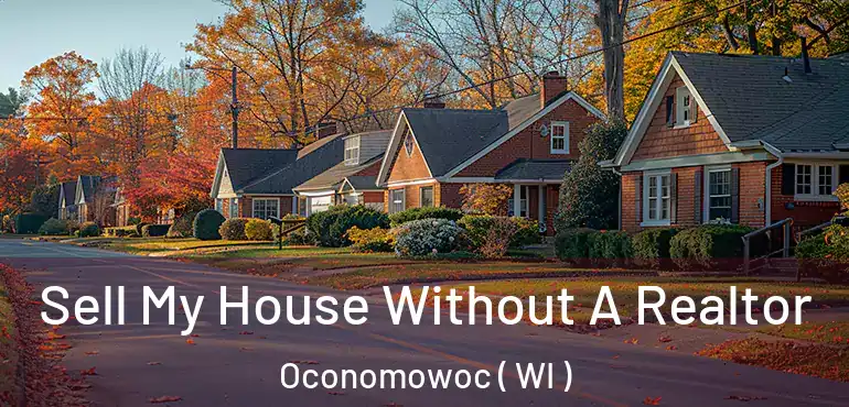  Sell My House Without A Realtor Oconomowoc ( WI )