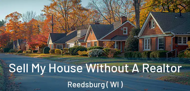  Sell My House Without A Realtor Reedsburg ( WI )