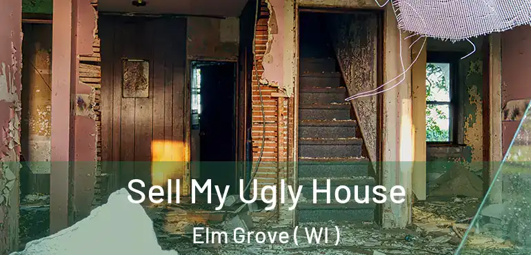  Sell My Ugly House Elm Grove ( WI )