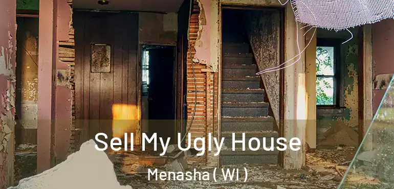  Sell My Ugly House Menasha ( WI )