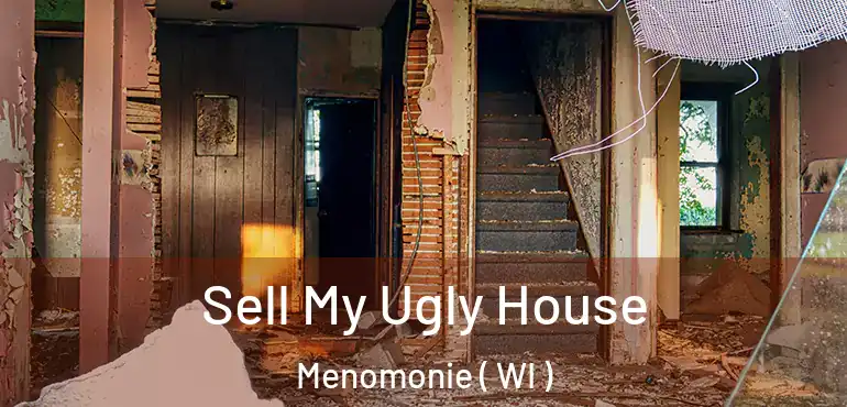  Sell My Ugly House Menomonie ( WI )