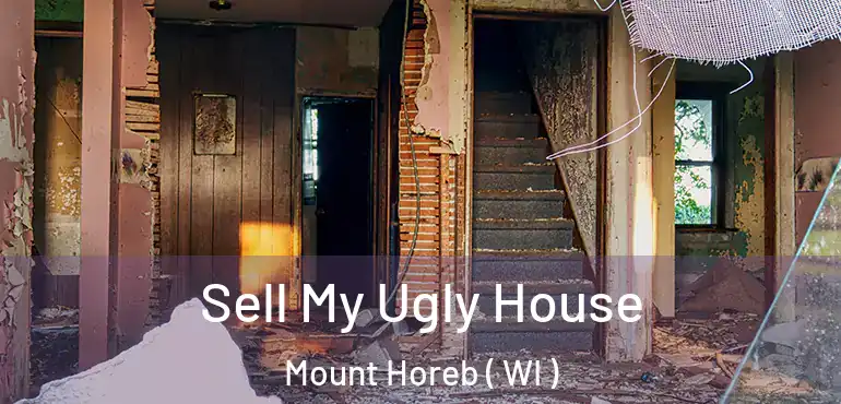  Sell My Ugly House Mount Horeb ( WI )
