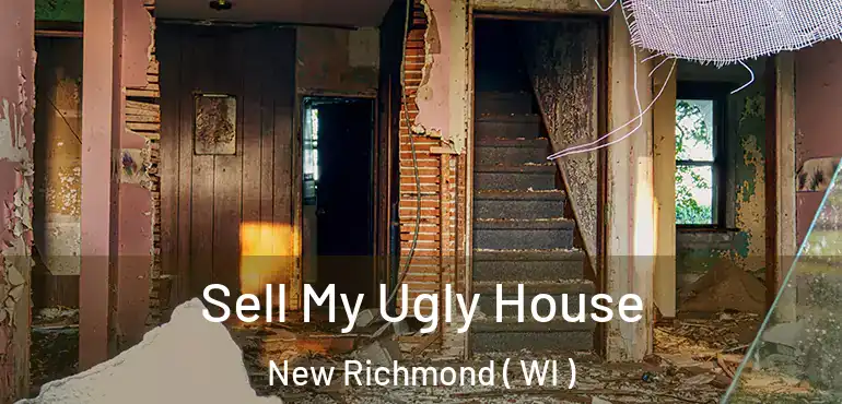  Sell My Ugly House New Richmond ( WI )