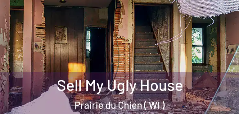  Sell My Ugly House Prairie du Chien ( WI )