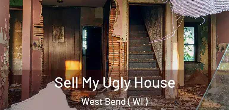 Sell My Ugly House West Bend ( WI )