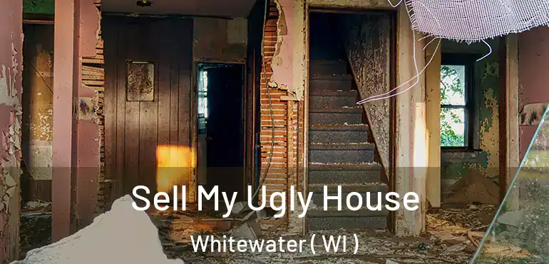  Sell My Ugly House Whitewater ( WI )