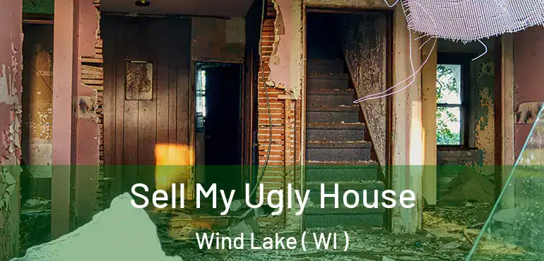  Sell My Ugly House Wind Lake ( WI )