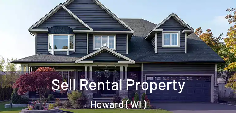  Sell Rental Property Howard ( WI )