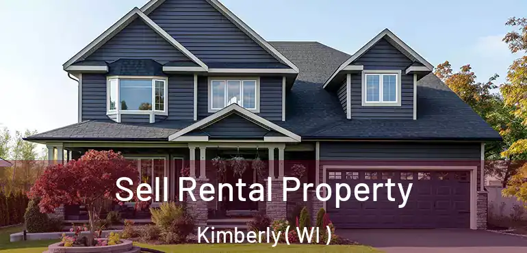  Sell Rental Property Kimberly ( WI )