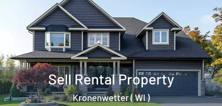  Sell Rental Property Kronenwetter ( WI )