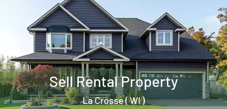  Sell Rental Property La Crosse ( WI )