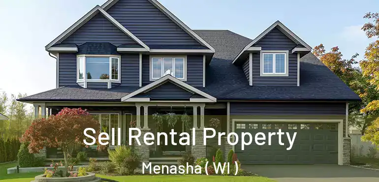  Sell Rental Property Menasha ( WI )